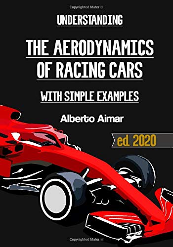 UNDERSTANDING THE AERODYNAMICS OF RACING CARS WITH SIMPLE EXAMPLES